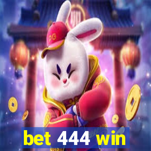 bet 444 win